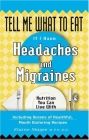 Tell Me What To Eat If I Have Headaches And Migraines