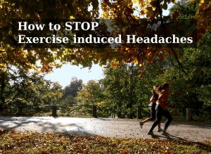 How to stop exercise induced headache