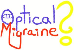 Optical migraine ?